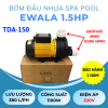Bơm đầu nhựa SPA POOL EWALA TDA150 1.5HP 220V