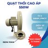 QUẠT THỔI CAO ÁP DẠNG SÒ 550W - 220V
