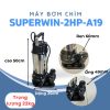 BƠM CHÌM SUPERWIN 2HP SPW1500-A19 - Hình ảnh 4